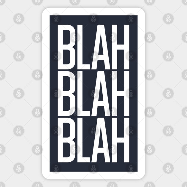 Blah Blah Blah Magnet by Kyra_Clay